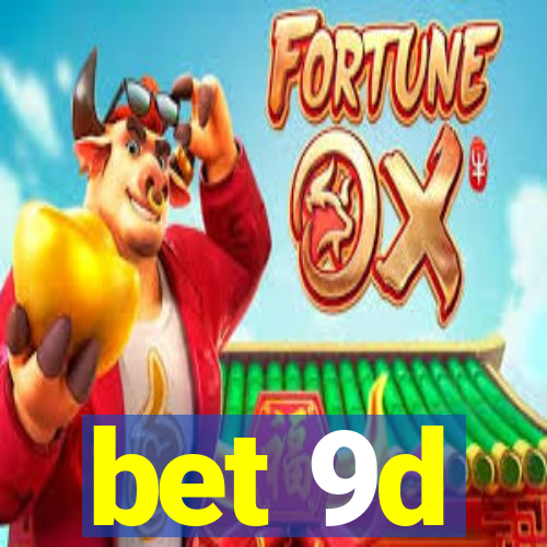 bet 9d